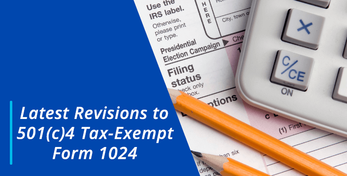 501c4 tax exempt form 1024 revisions