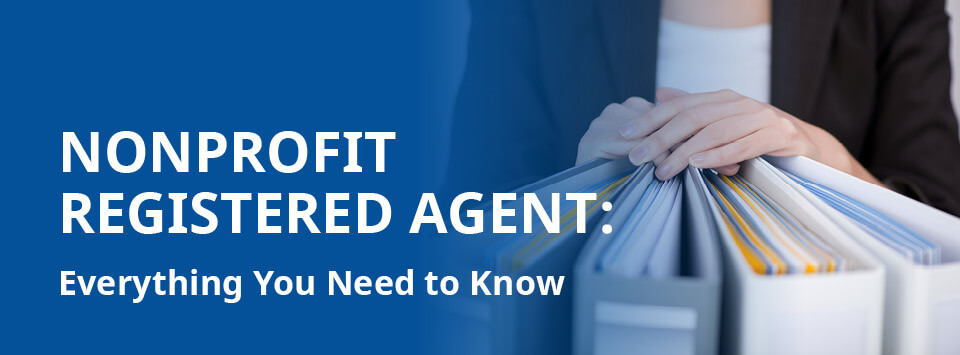 Nonprofit Registered Agent: Everything You Need to Know
