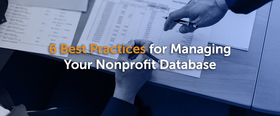 6 Best Practices for Managing Your Nonprofit Database