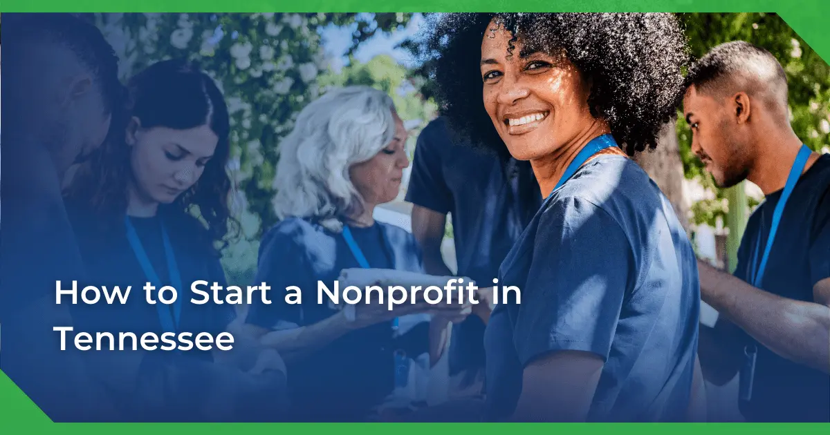 A smiling woman with curly hair wearing a blue lanyard is surrounded by diverse volunteers outdoors. Text overlay reads, “How to start a nonprofit in Tennessee.”